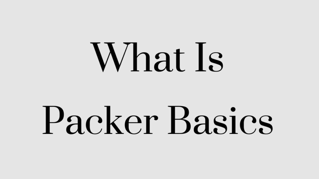Packer Basics